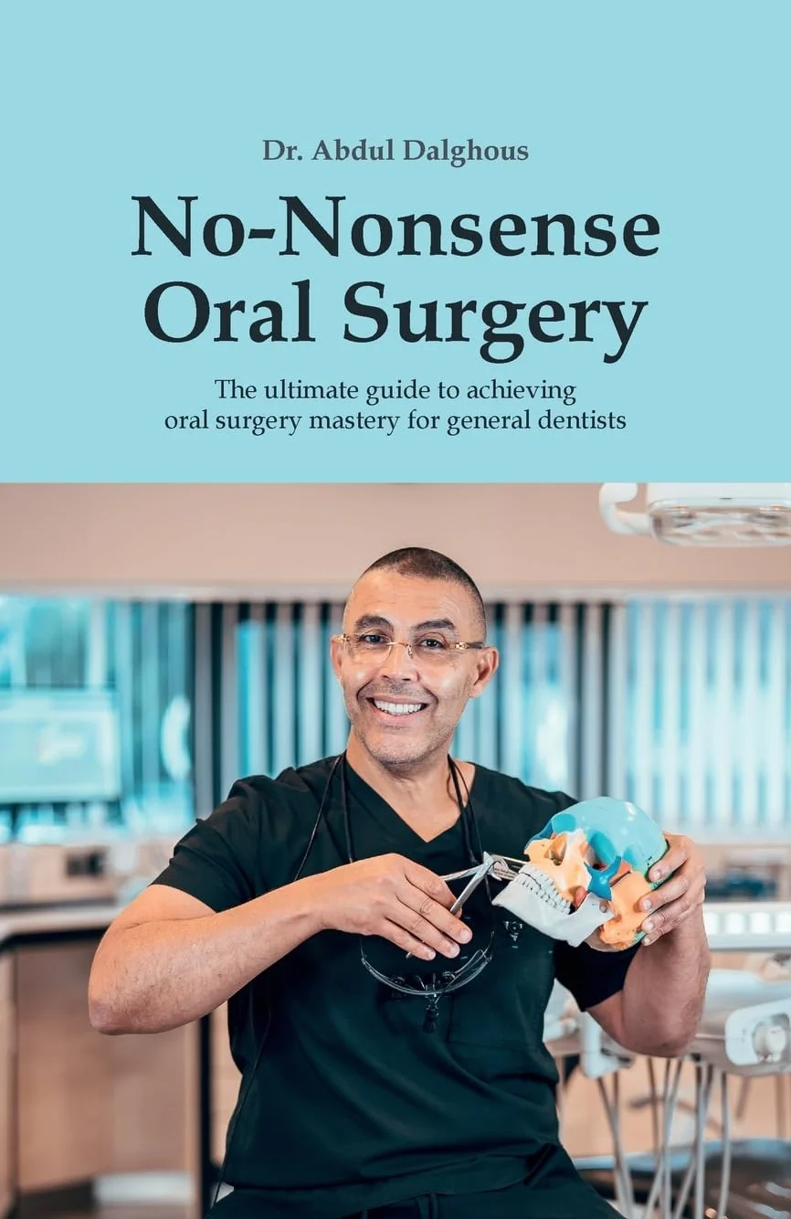No-Nonsense Oral Surgery: Ultimate Guide for General Dentists