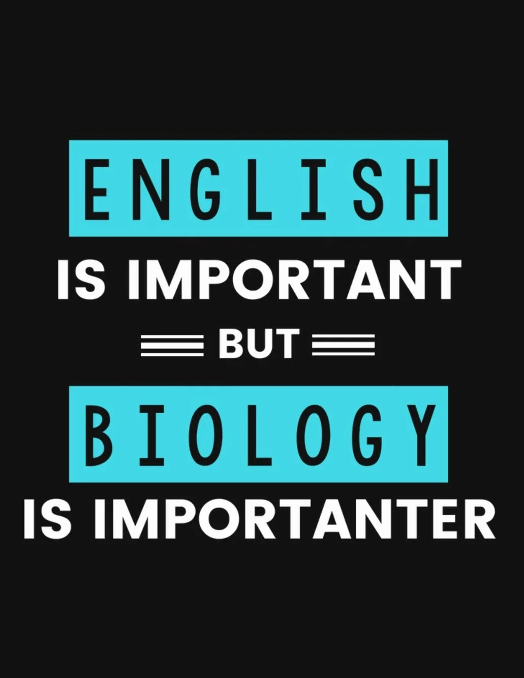 English is Important but Biology is Importanter: COLLEGE RULED Notebook for Biology Major, College or University Pre-Med Students, Biochemical Engineering