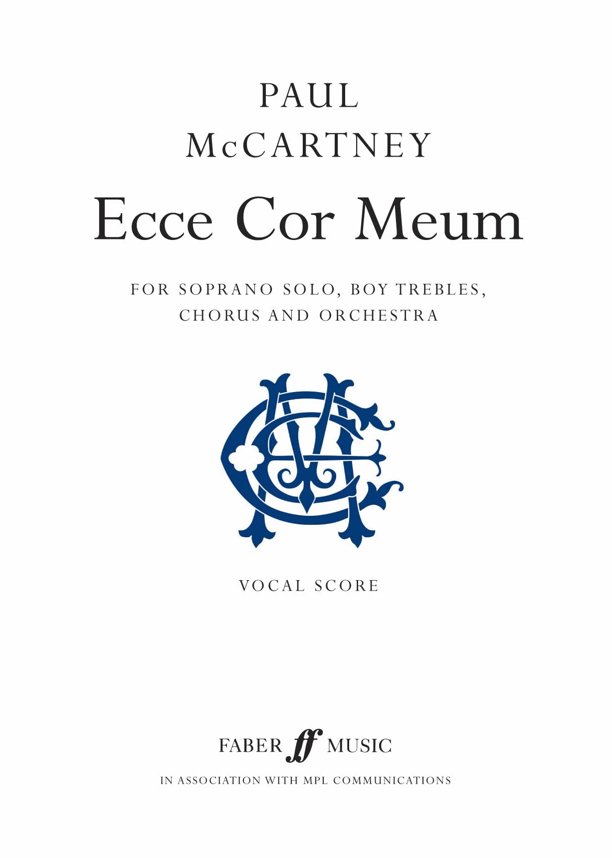 Ecce Cor Meum: Behold My Heart, Vocal Score; For Soprano Solo, Boy Trebles, Chorus and Orchestra
