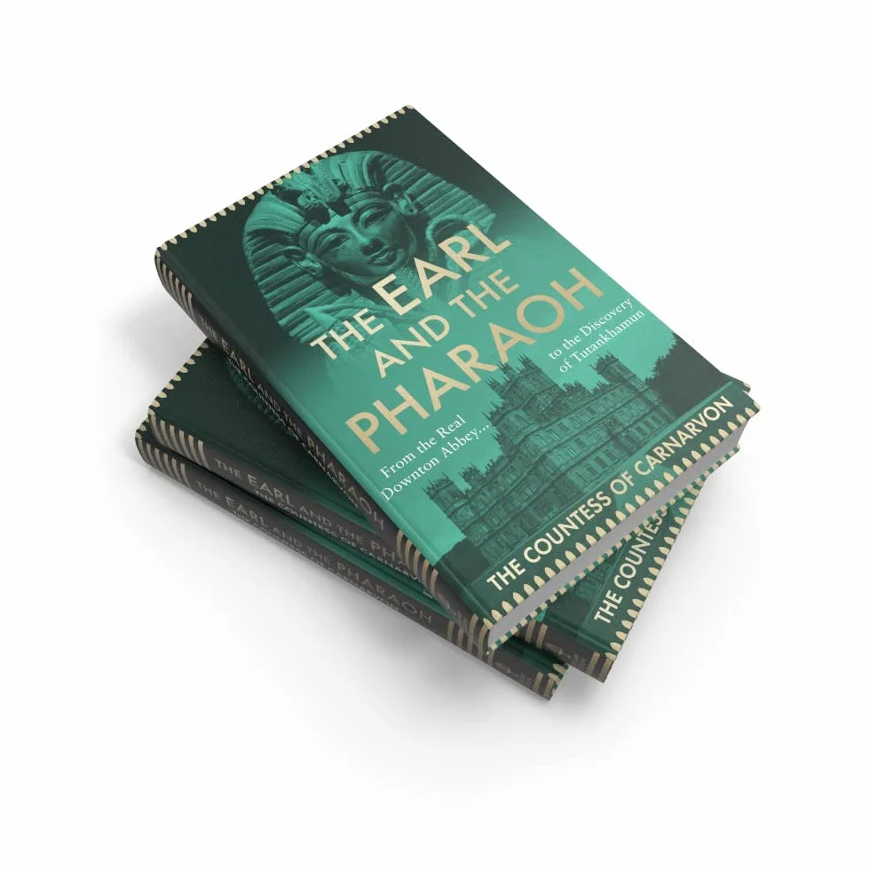 The Earl and the Pharaoh: From the Real Downton Abbey to the Discovery of Tutankhamun