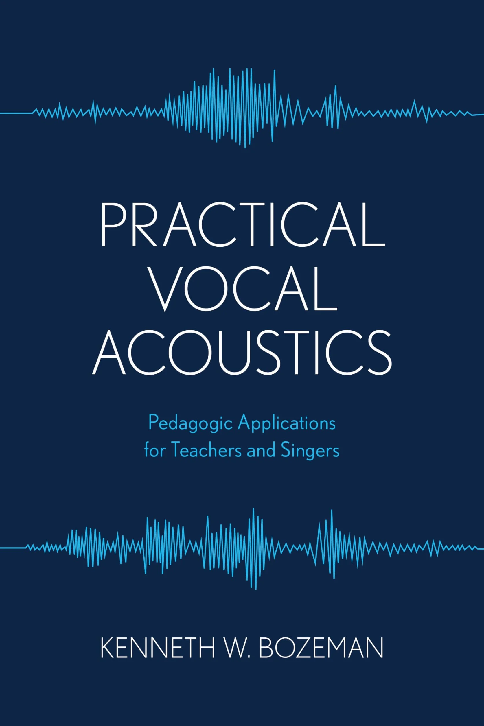 Practical Vocal Acoustics: Pedagogic Applications for Teachers and Singers: 1