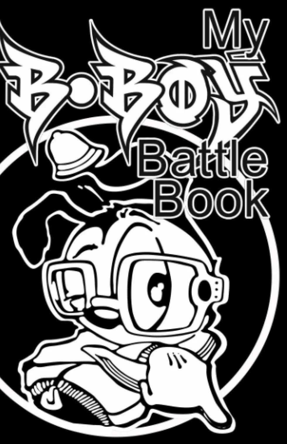 My B-boy Book: Breakdance Handbook / How To Breakdance / B-boy Manual / Hip Hop Book