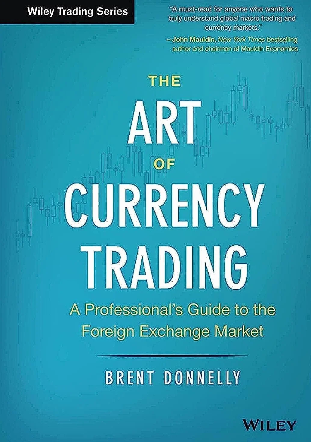 The Art of Currency Trading: Professional's Guide to Foreign Exchange Market