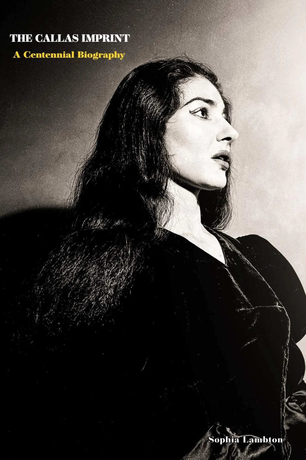 The Callas Imprint: A Centennial Biography
