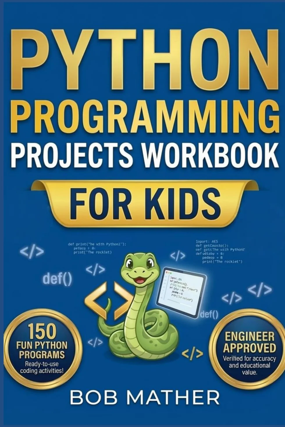 Python Programming Projects Workbook for Kids: Master Python in 1 Month with 150 Fun Small Programs