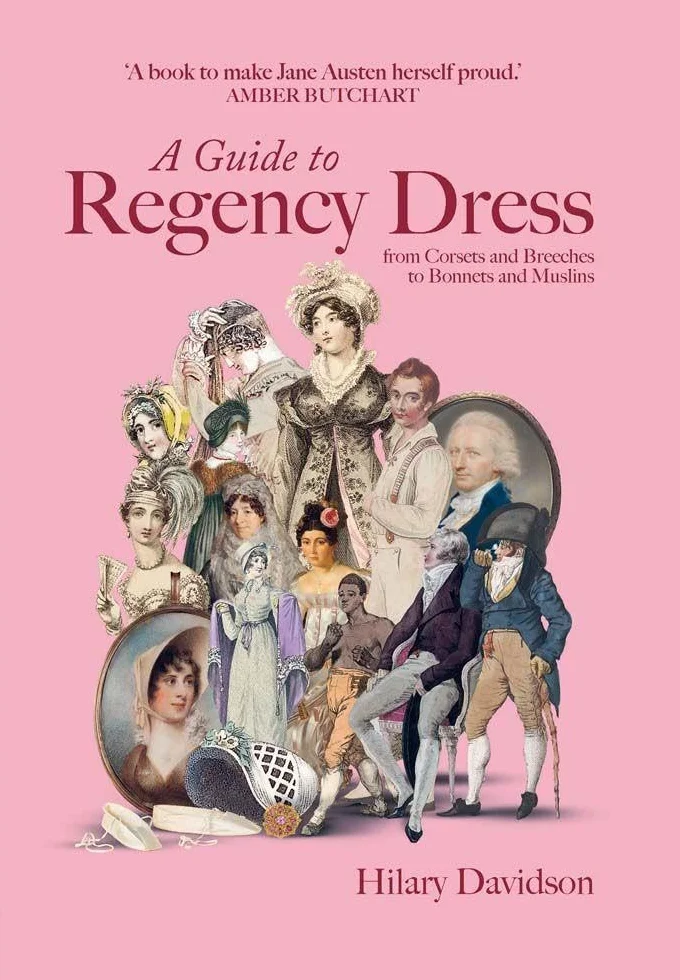 A Guide to Regency Dress: From Corsets and Breeches to Bonnets and Muslins