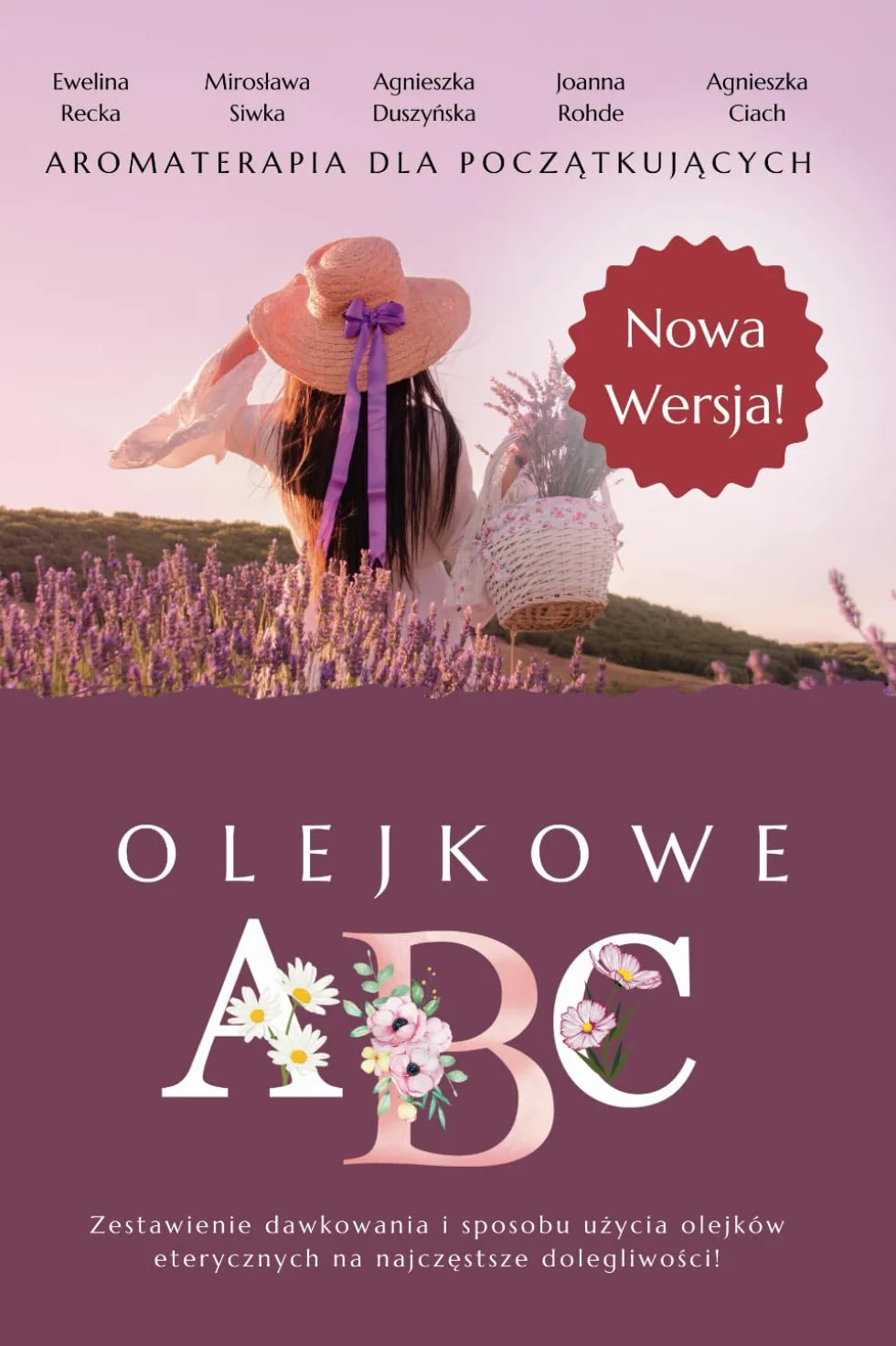 Olejkowe ABC: Aromaterapia dla początkujących. Olejki eteryczne i ich zastosowanie