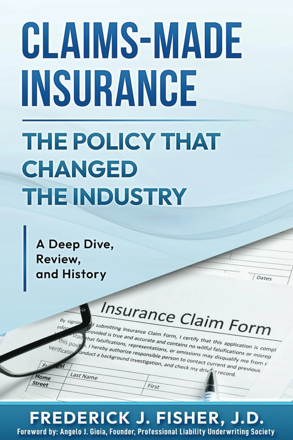 Claims-Made Insurance - the Policy That Changed the Industry: A Deep Dive, Review, and History