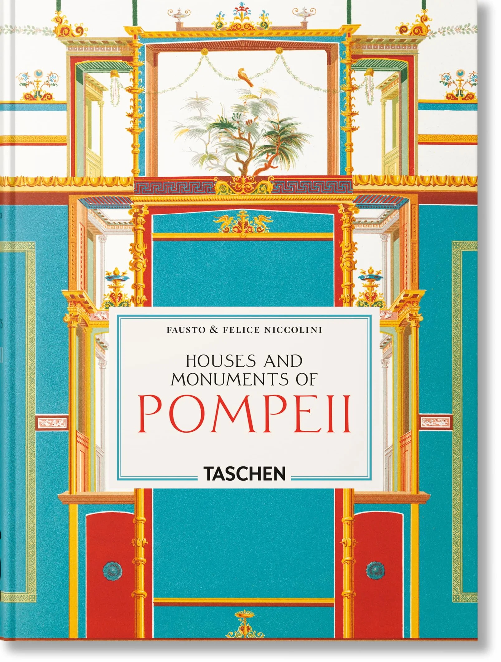 Fausto & Felice Niccolini: Houses and Monuments of Pompeii. 45th Ed.