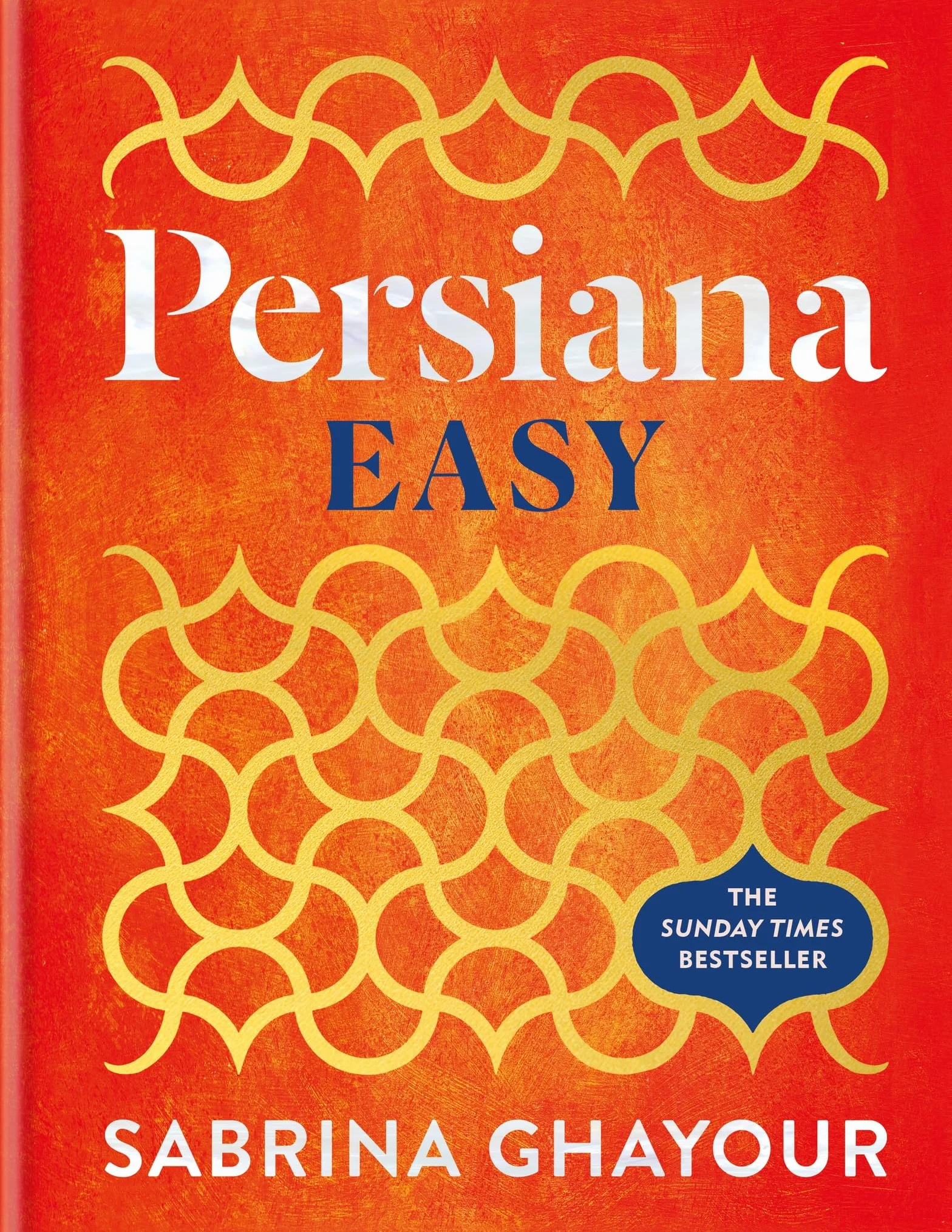 Persiana Easy: The instant SUNDAY TIMES BESTSELLER with over 100 super-simple recipes