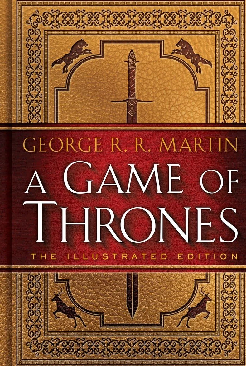 A Game of Thrones: The Illustrated Edition: A Song of Ice and Fire: Book One: 1
