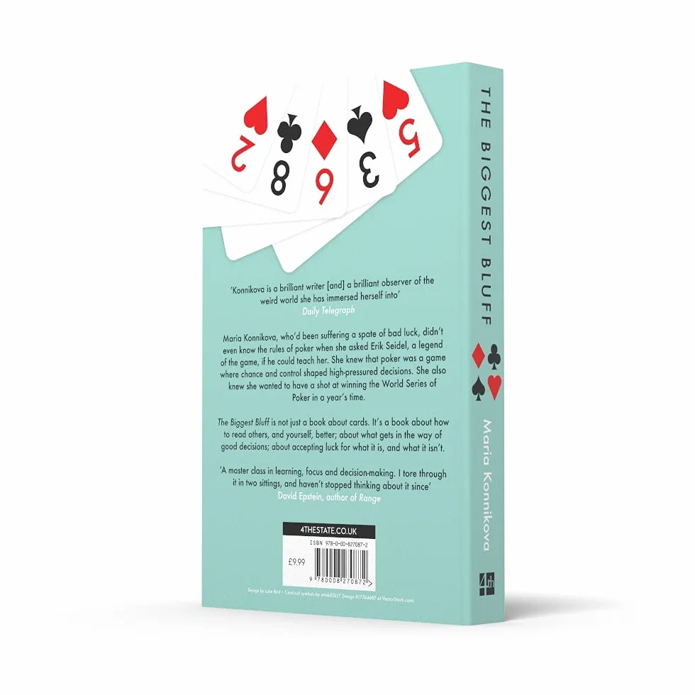The Biggest Bluff: How I Learned to Pay Attention, Master Myself, and Win
