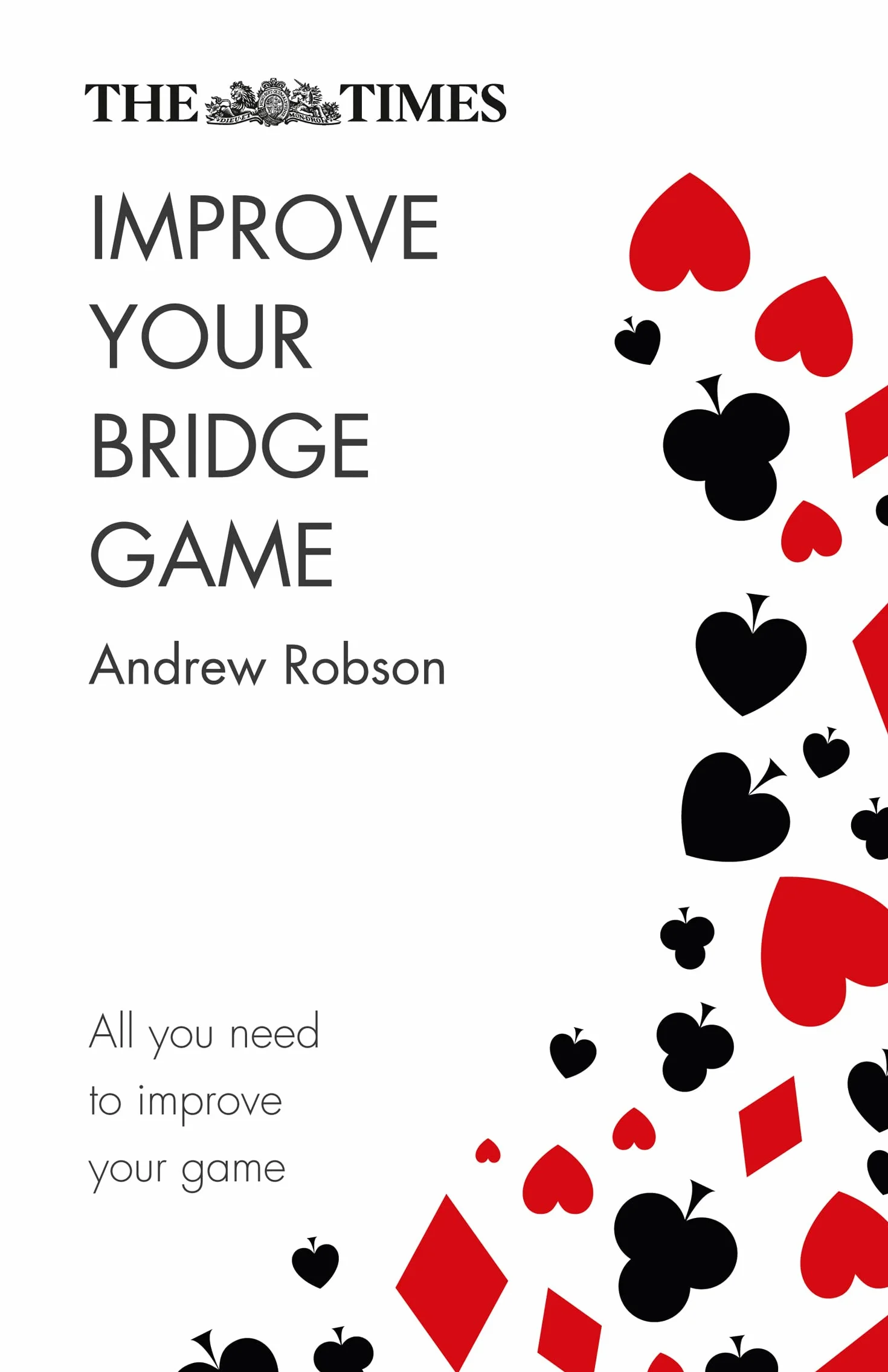 The Times Improve Your Bridge Game: A practical guide on how to improve at bridge
