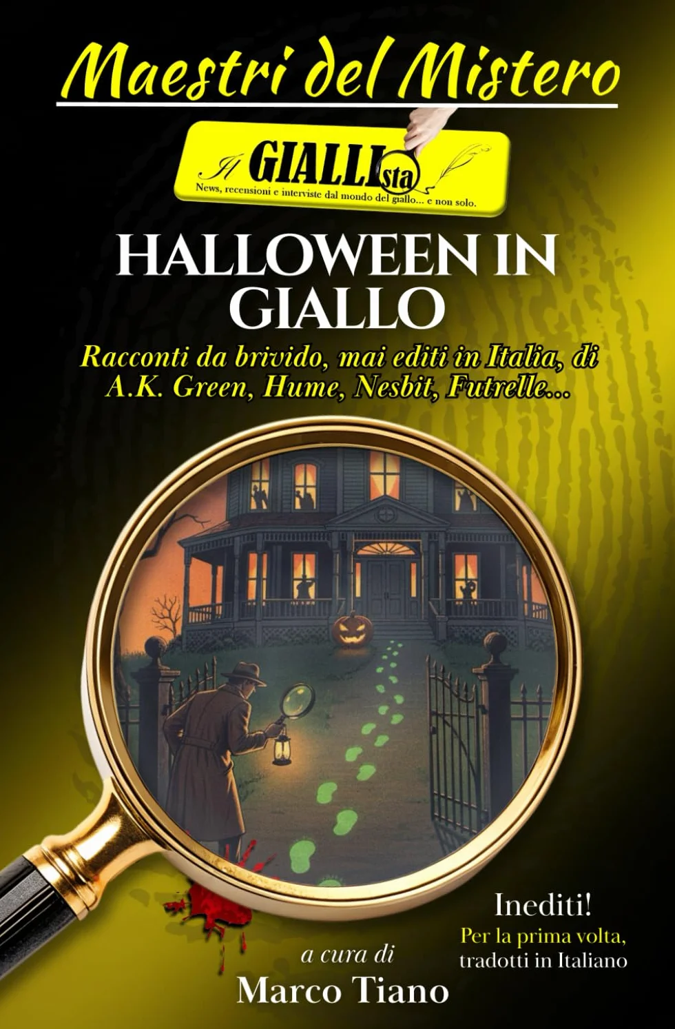 Halloween in giallo: Racconti da brivido inediti, mai tradotti in italiano, di Anna K. Green, Fergus Hume, Nesbit, Futrelle, L. T. Meade