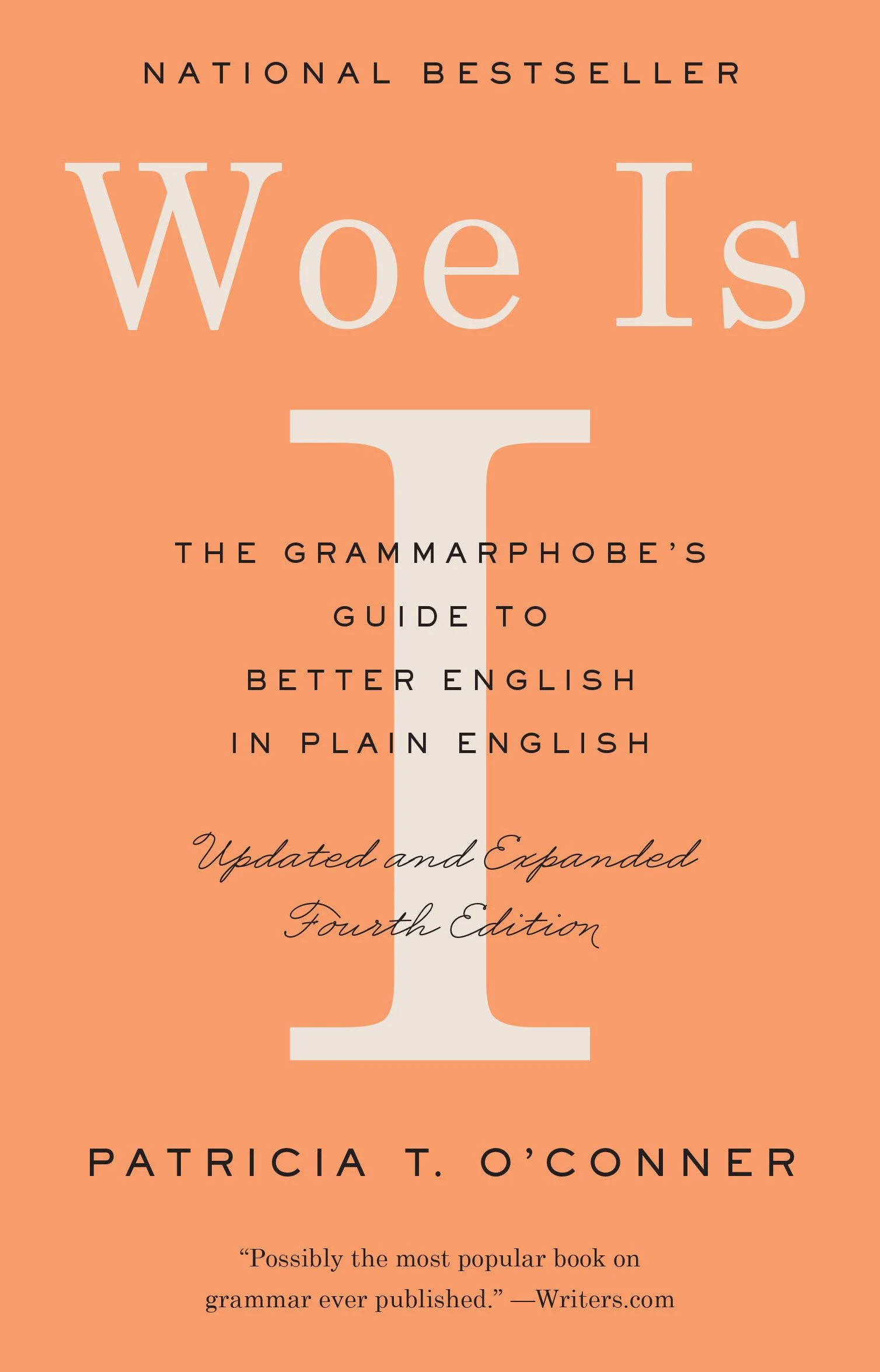 Woe Is I: The Grammarphobe's Guide to Better English in Plain English (Fourth Edition)