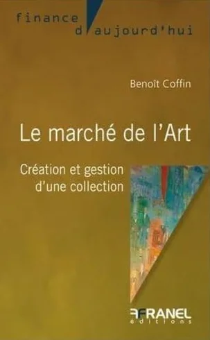 Le marché de l'Art: Création et gestion d'une collection