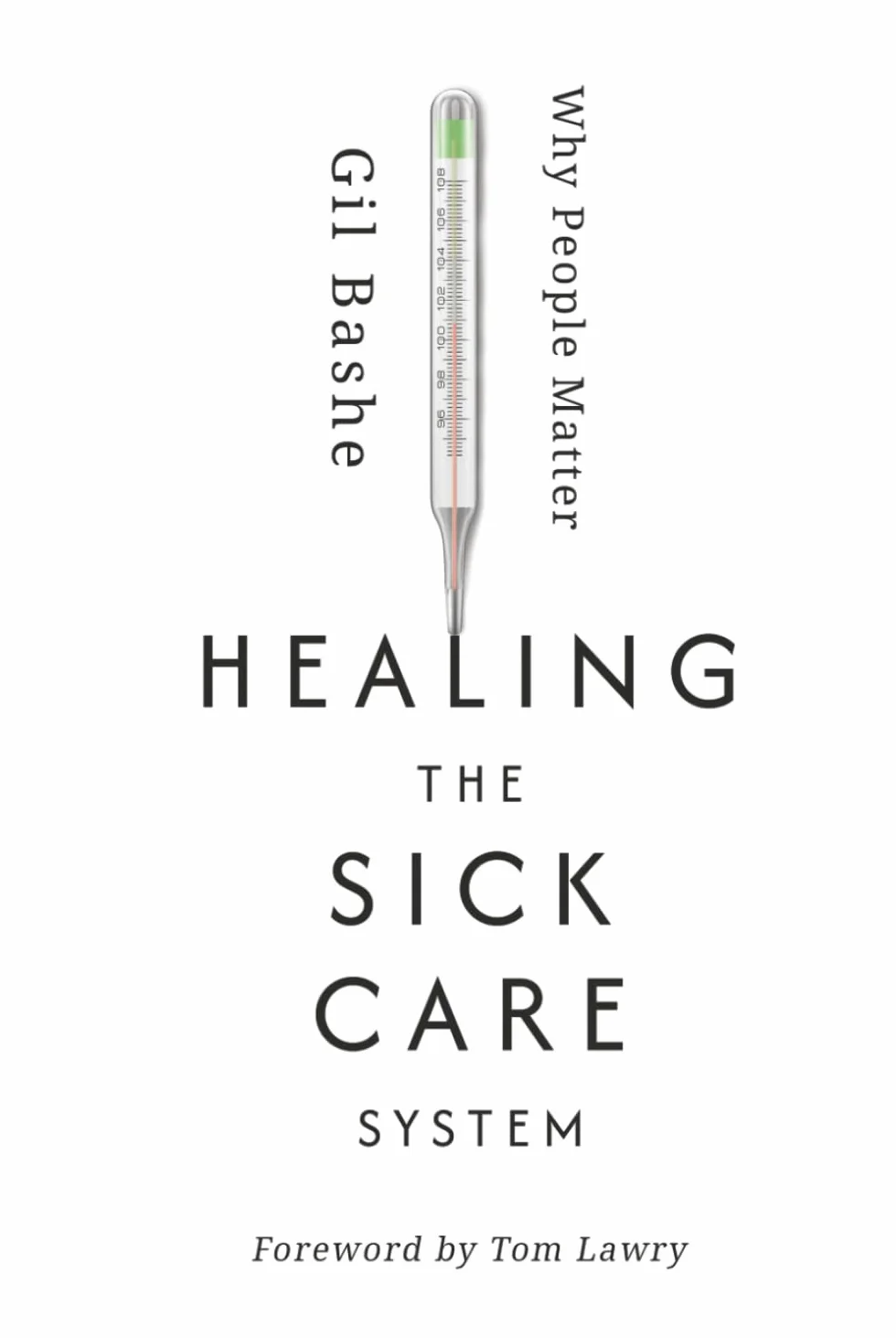 Healing the Sick Care System: Why People Matter
