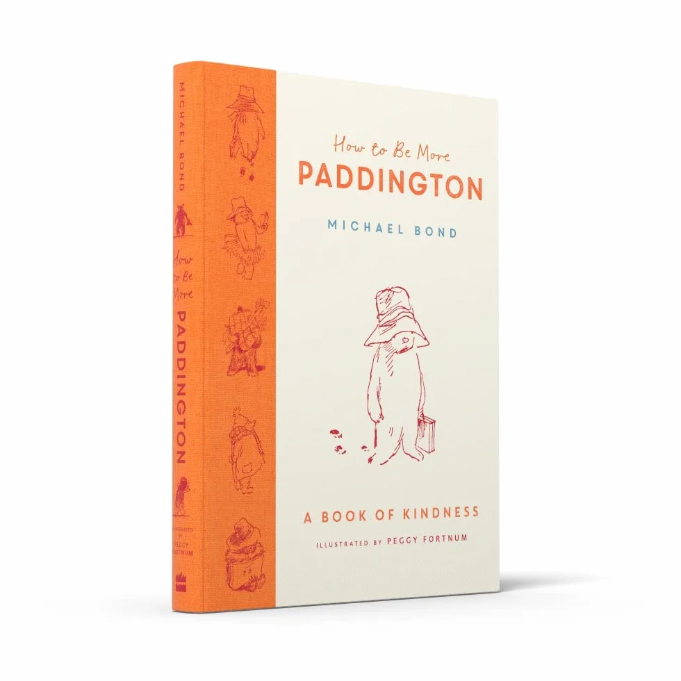 How to Be More Paddington: A Book of Kindness: The perfect gift for fans of Paddington