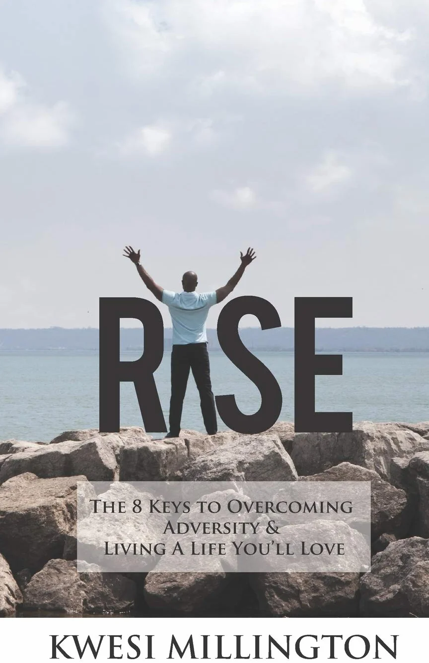 Rise: The 8 Keys to Overcoming Adversity and Living a Life You'll Love