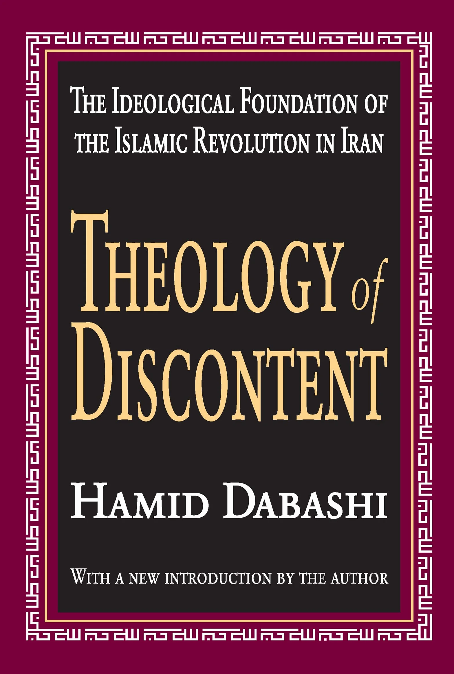 Theology of Discontent: The Ideological Foundation of the Islamic Revolution in Iran