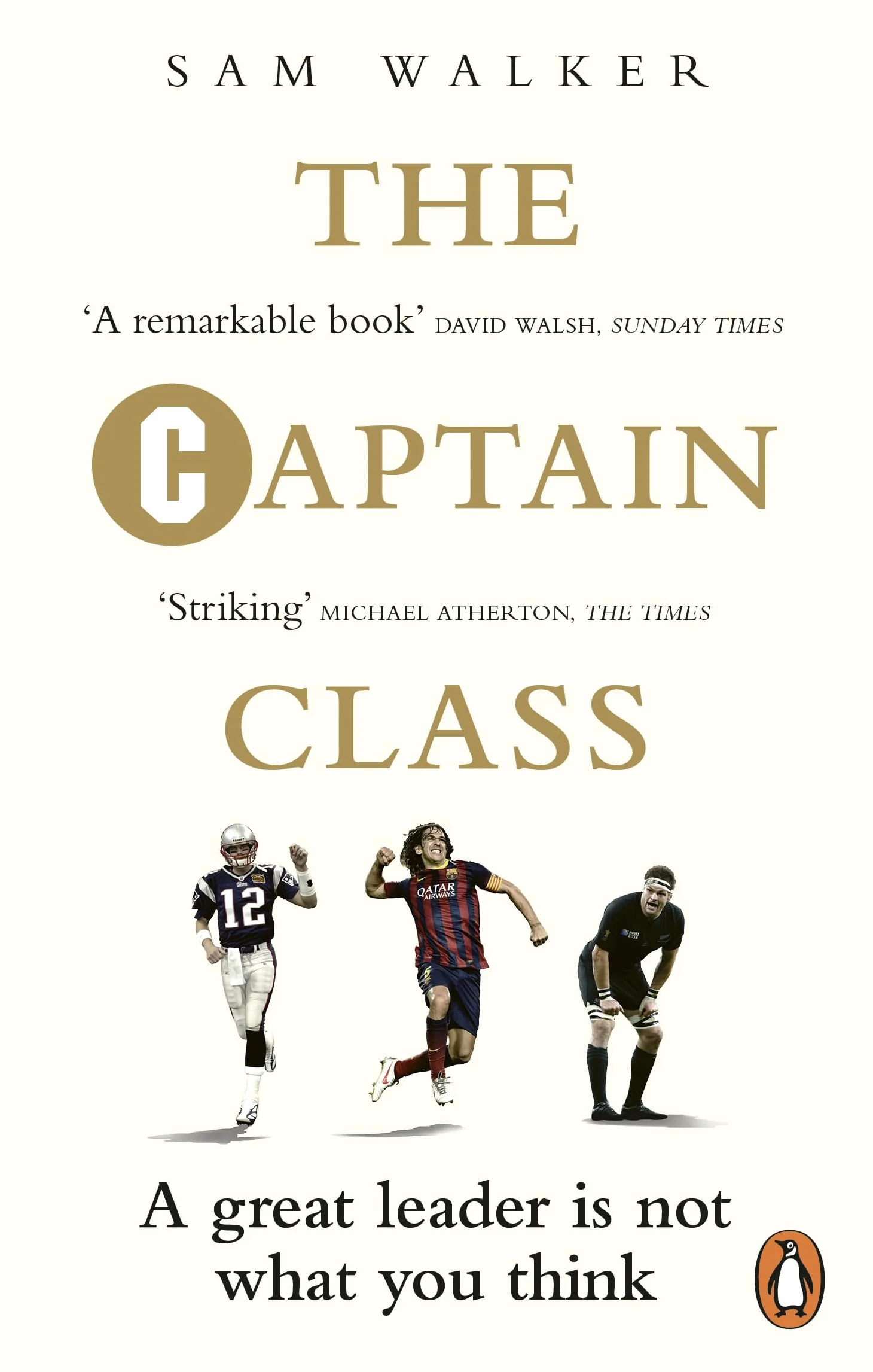 The Captain Class: The Hidden Force Behind the World’s Greatest Teams