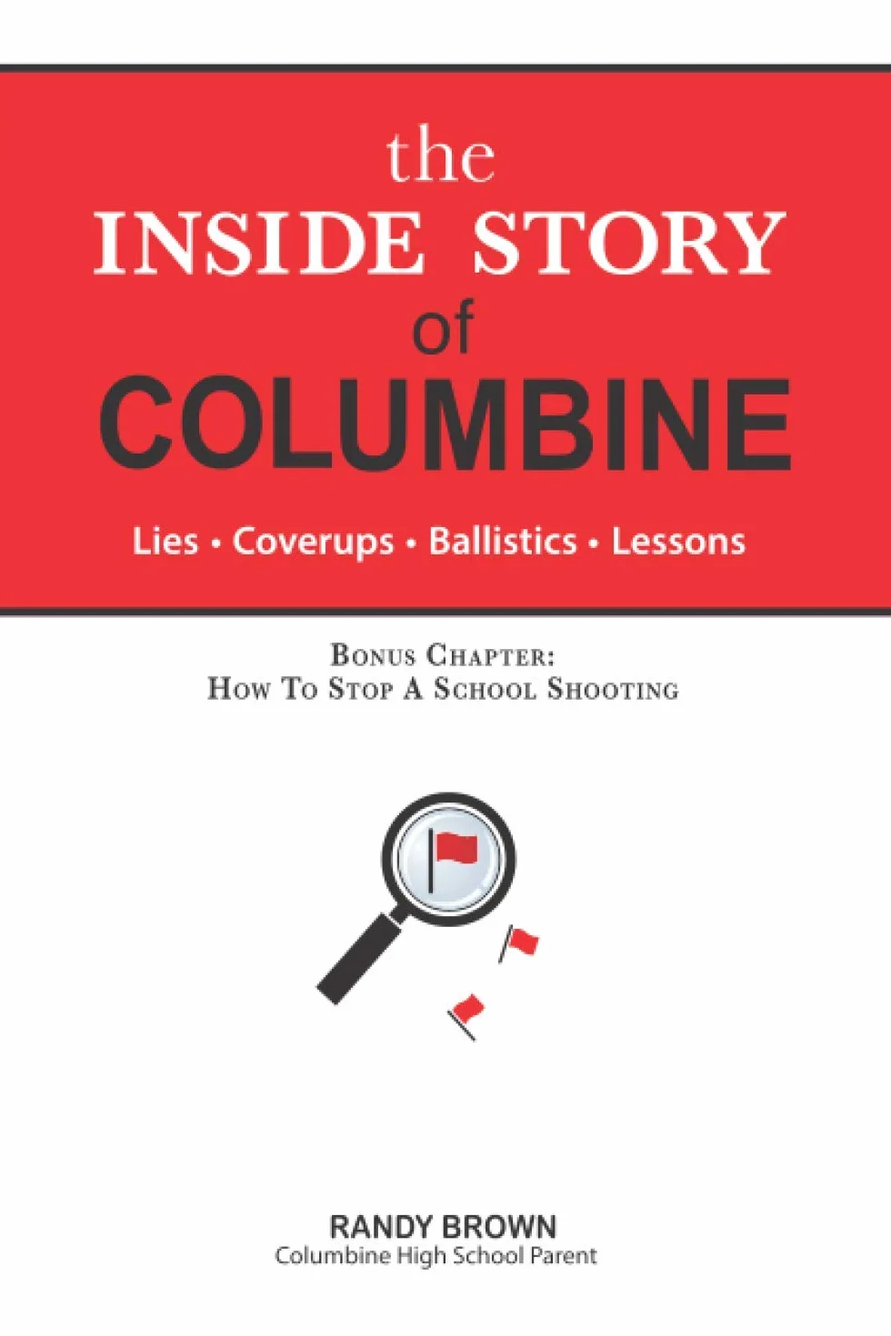 The Inside Story of Columbine: Lies. Coverups. Ballistics. Lessons.