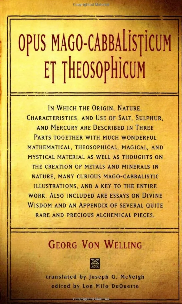 Opus Mago-Cabbalisticum Et Theosophicum: In Which the Origin, Nature, Characteristics, and Use of Salt, Sulfur and Mercury Are Described in Three Parts Together with Much Wonderful Mathematical