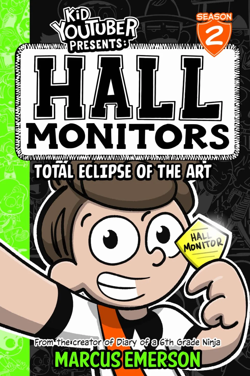 Kid Youtuber Presents: Hall Monitors 2: Total Eclipse of the Art: From the Creator of Diary of a 6th Grade Ninja