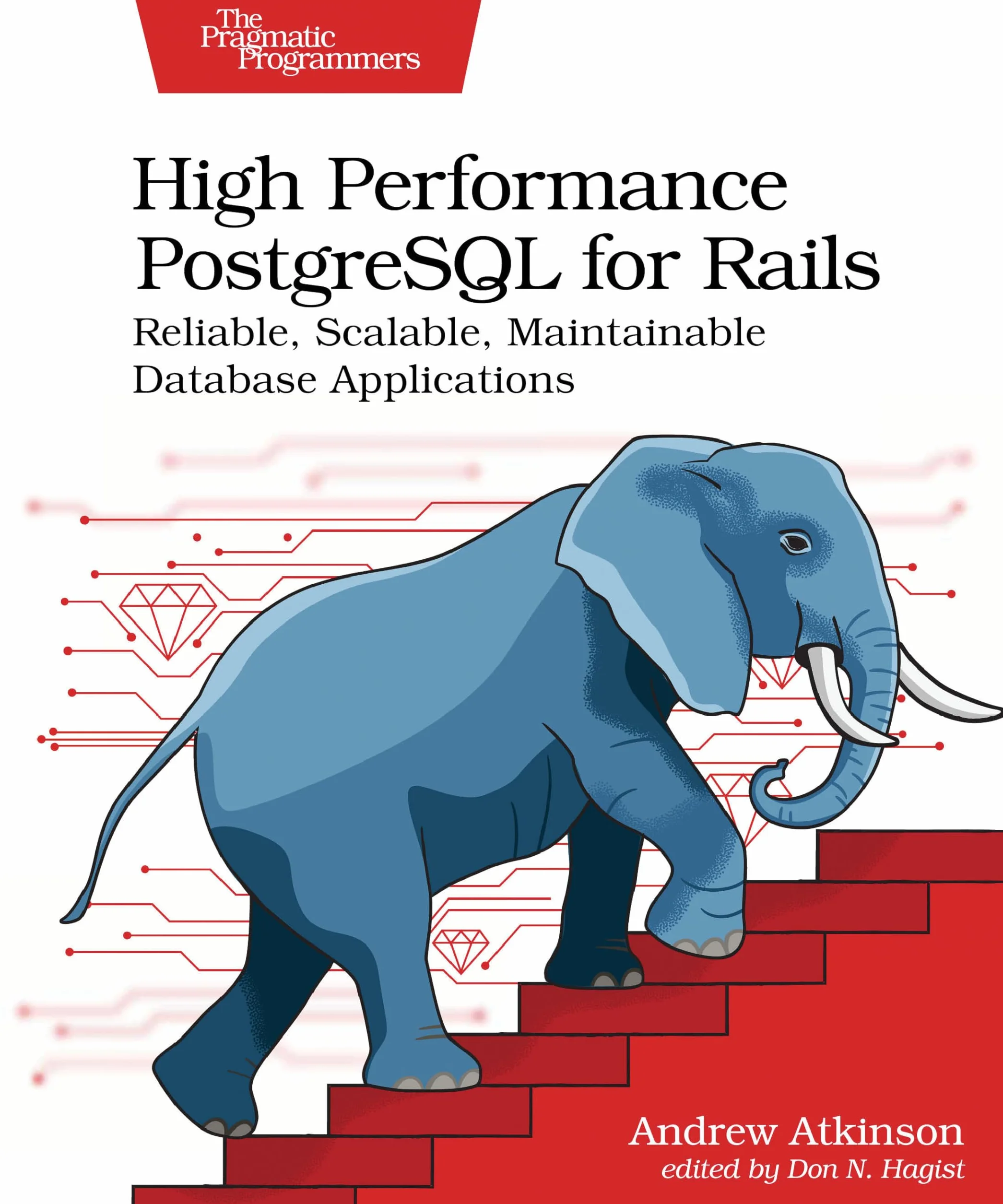 PostgreSQL for Rails: Reliable, Scalable, Maintainable Database Applications