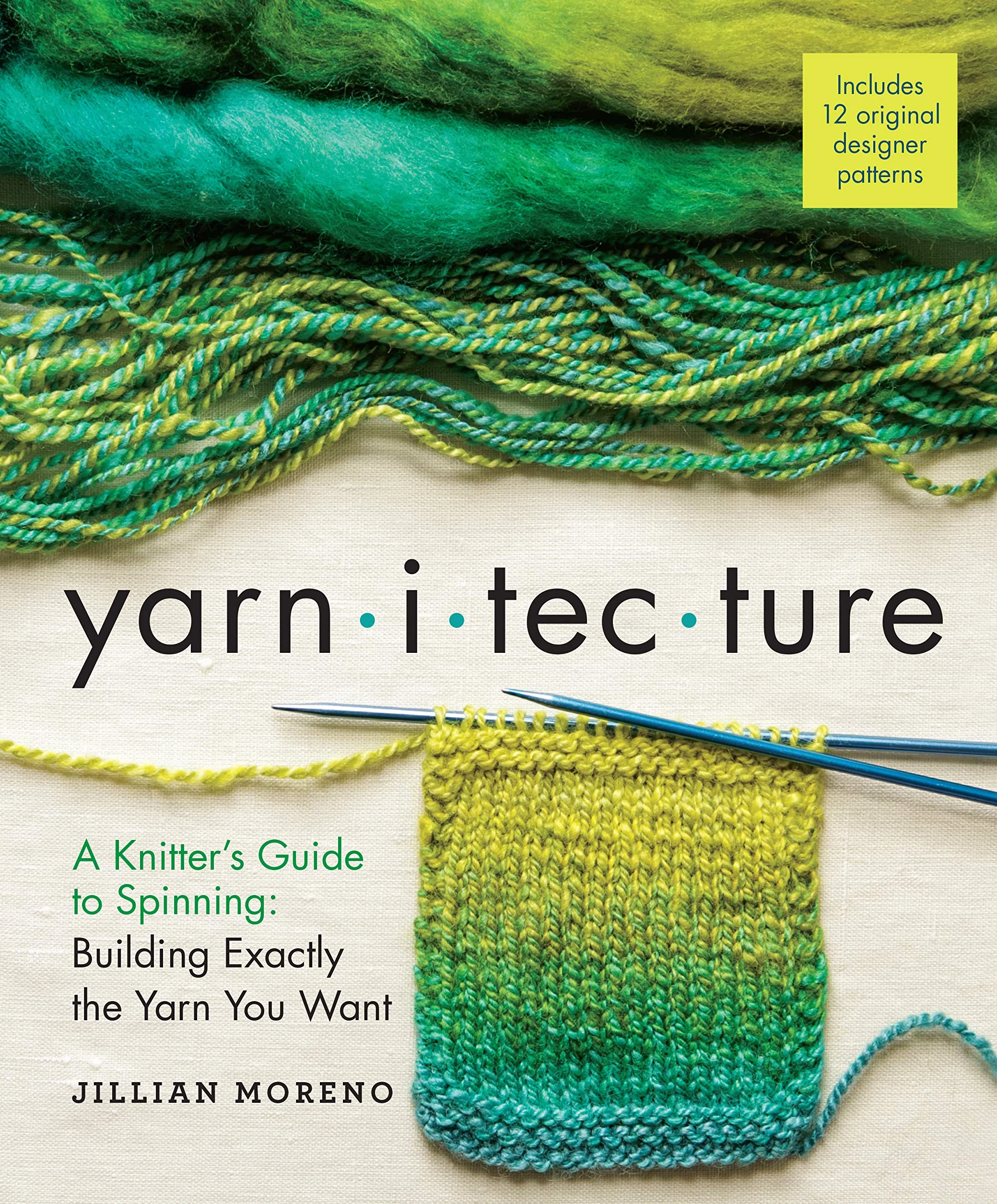Yarnitecture: A Knitter's Guide to Spinning: Building Exactly the Yarn You Want