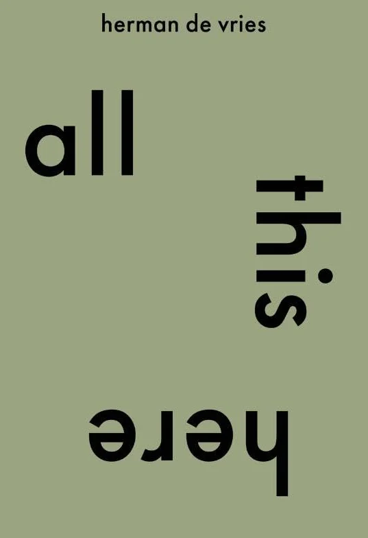 herman de vries - all this here: pioneer between science, nature and art / pionier tussen wetenschap, natuur en kunst