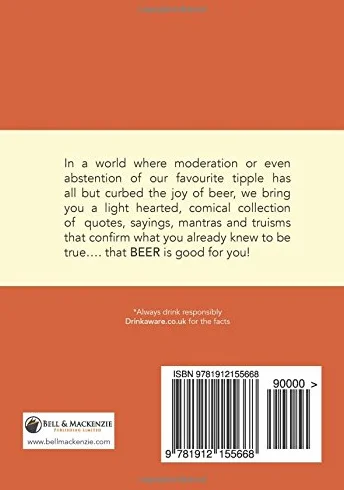 Beer Is Good For You: A comical collection of quotes for beer lovers