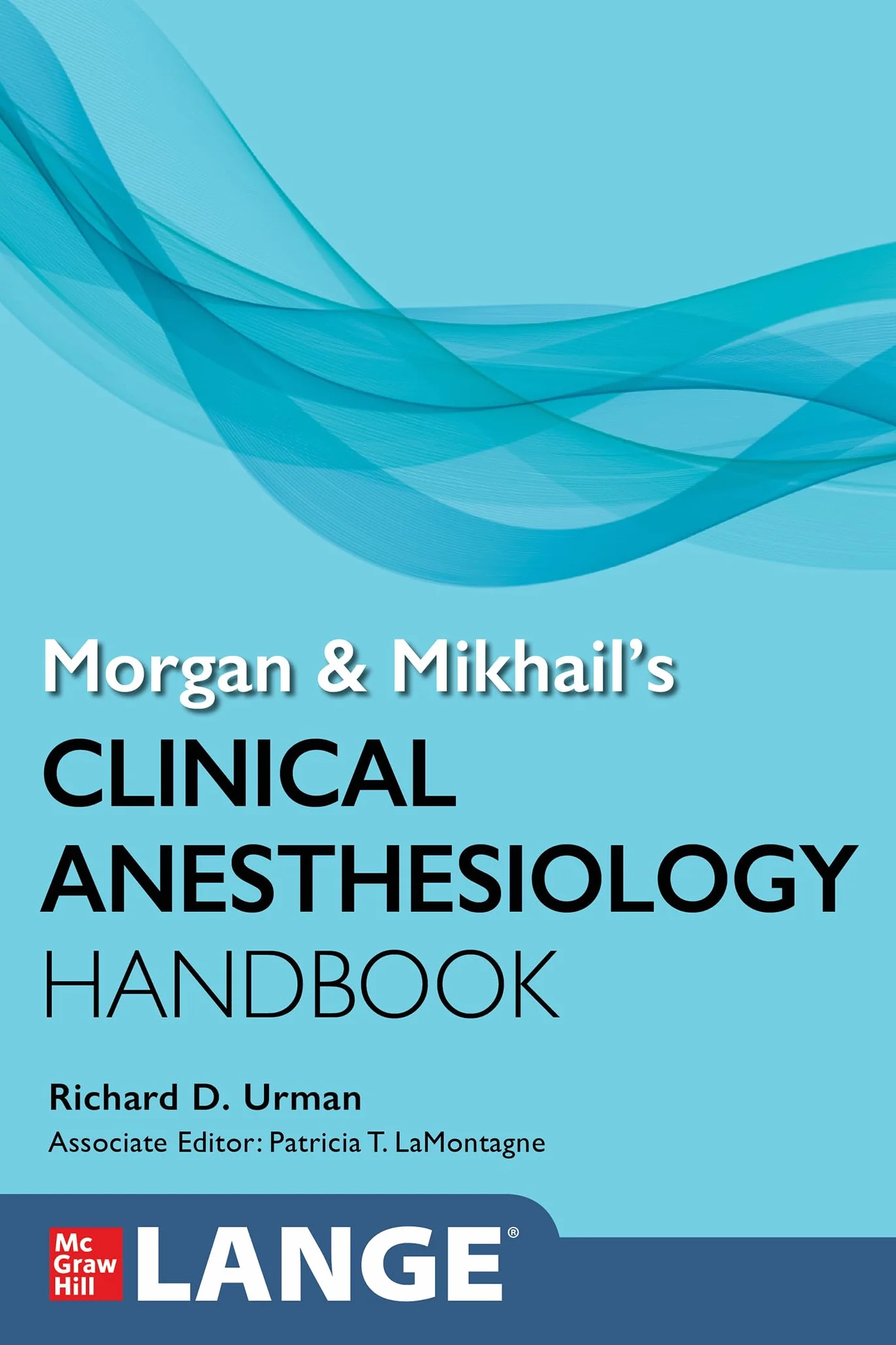 Morgan and Mikhail's Clinical Anesthesiology Handbook