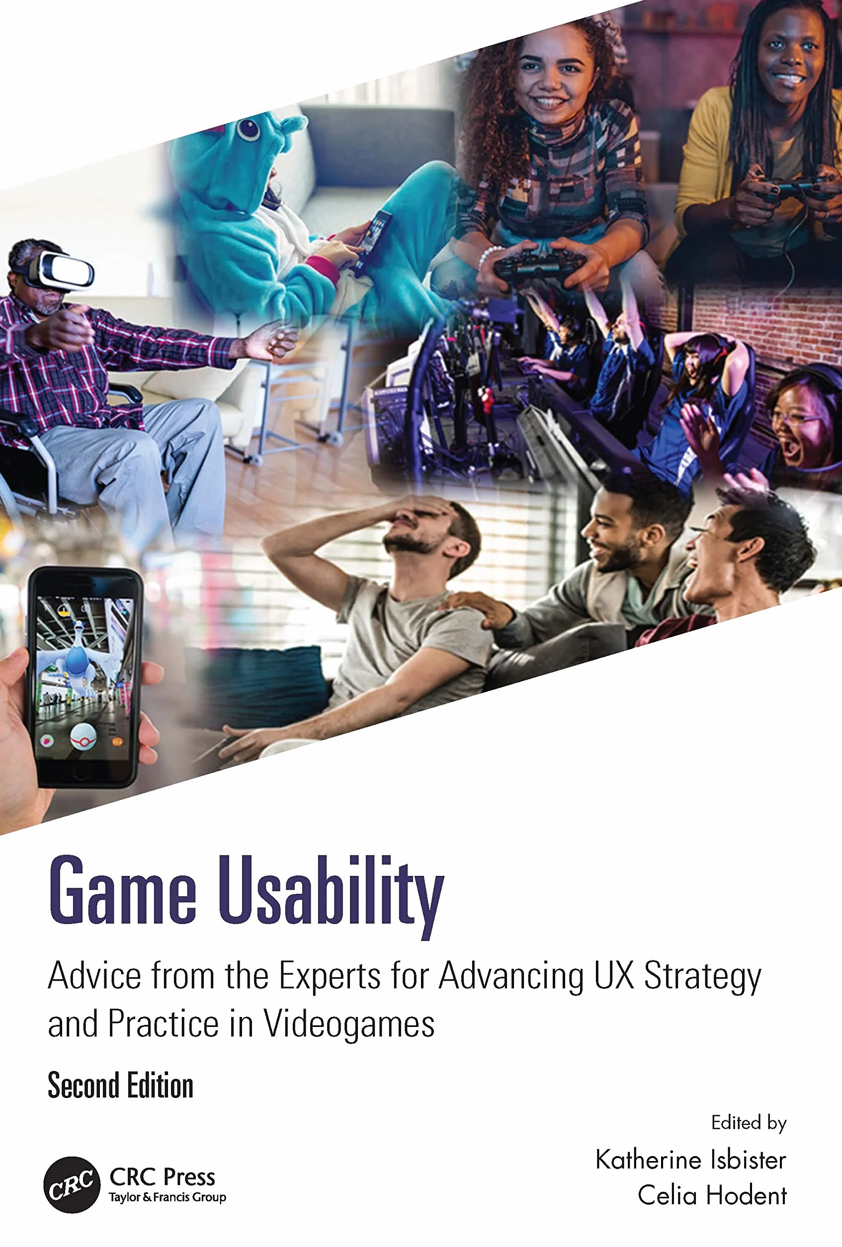 Game Usability: Expert Advice for Advancing UX Strategy & Practice in Videogames