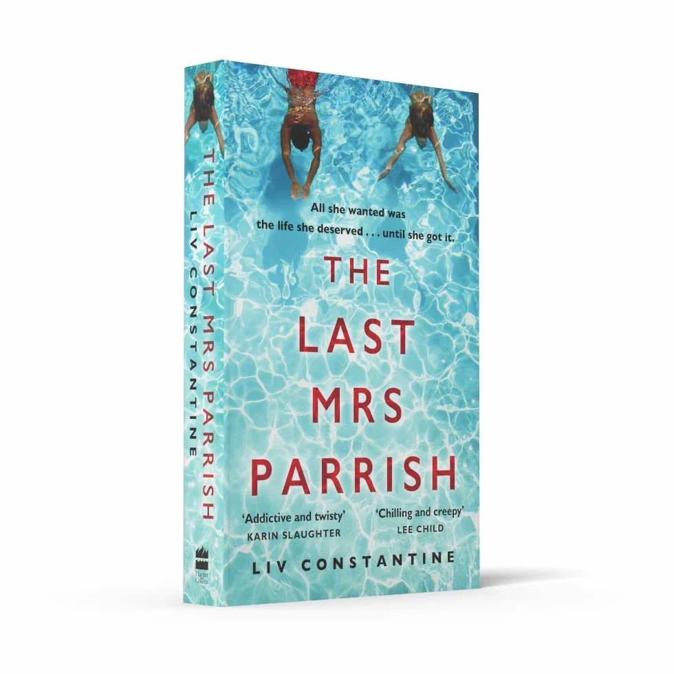 The Last Mrs Parrish: A gripping, addictive psychological suspense thriller with a shocking twist - a Reese Witherspoon pick!