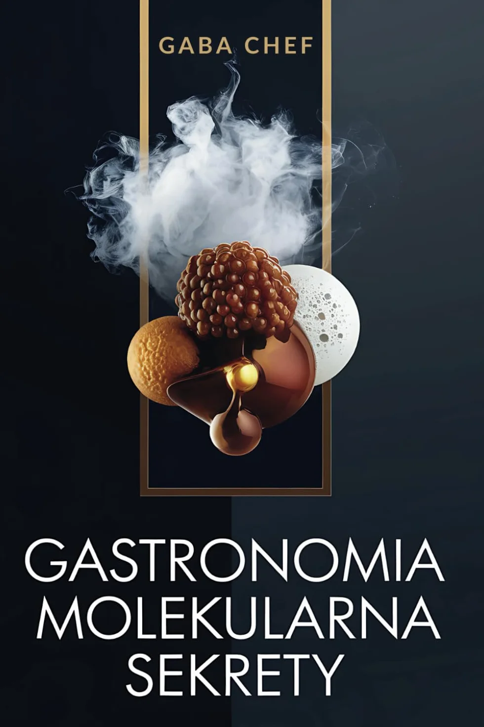Gastronomia molekularna Sekrety : Zaawansowane techniki nowoczesnej kuchni artystycznej: Odblokuj wiedzę kulinarną: Odkrywanie mądrości smaku | ... innowacyjnym przepisom i eksperymentom