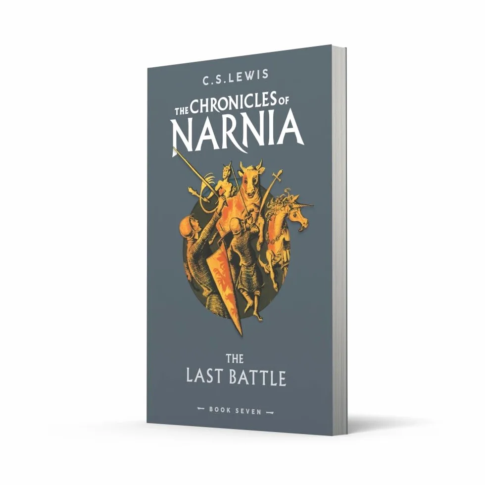 The Last Battle: Book 7 in the classic children’s fantasy adventure series