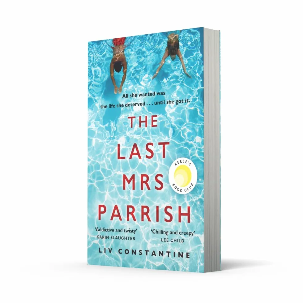 The Last Mrs Parrish: A gripping, addictive psychological suspense thriller with a shocking twist - a Reese Witherspoon pick!