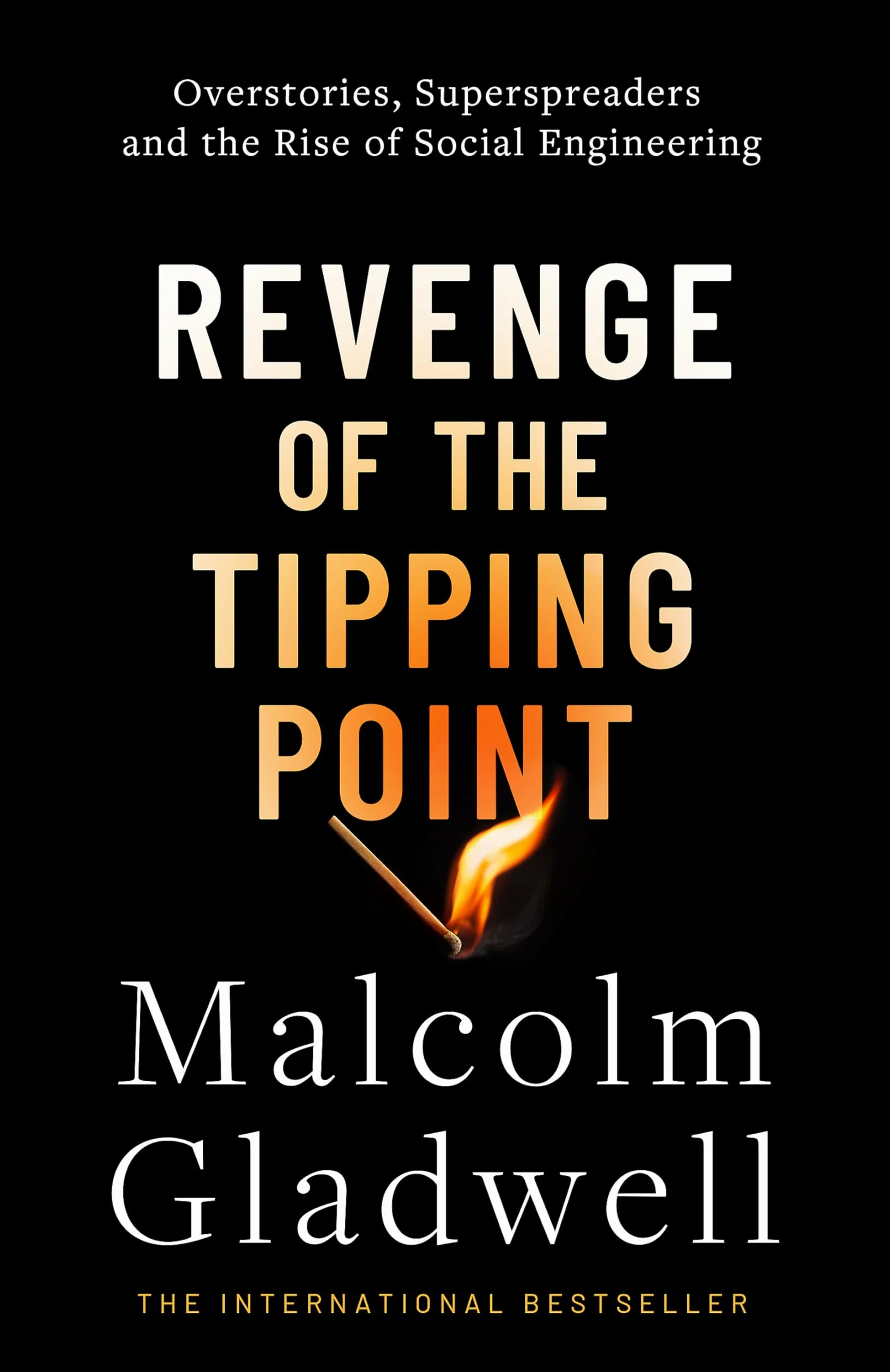 Revenge of the Tipping Point: Overstories, Superspreaders and the Rise of Social Engineering