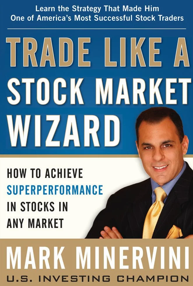 Trade Like a Stock Market Wizard: How to Achieve Superperformance in Stocks in Any Market