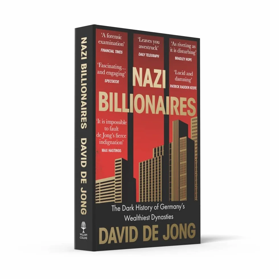 Nazi Billionaires: A chilling account of Germany's wealthiest business dynasties during the Third Reich
