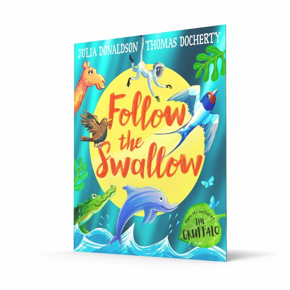Follow the Swallow: A brilliantly funny illustrated children’s picture book about friendship from the author of The Gruffalo, perfect for ages 3 to 7