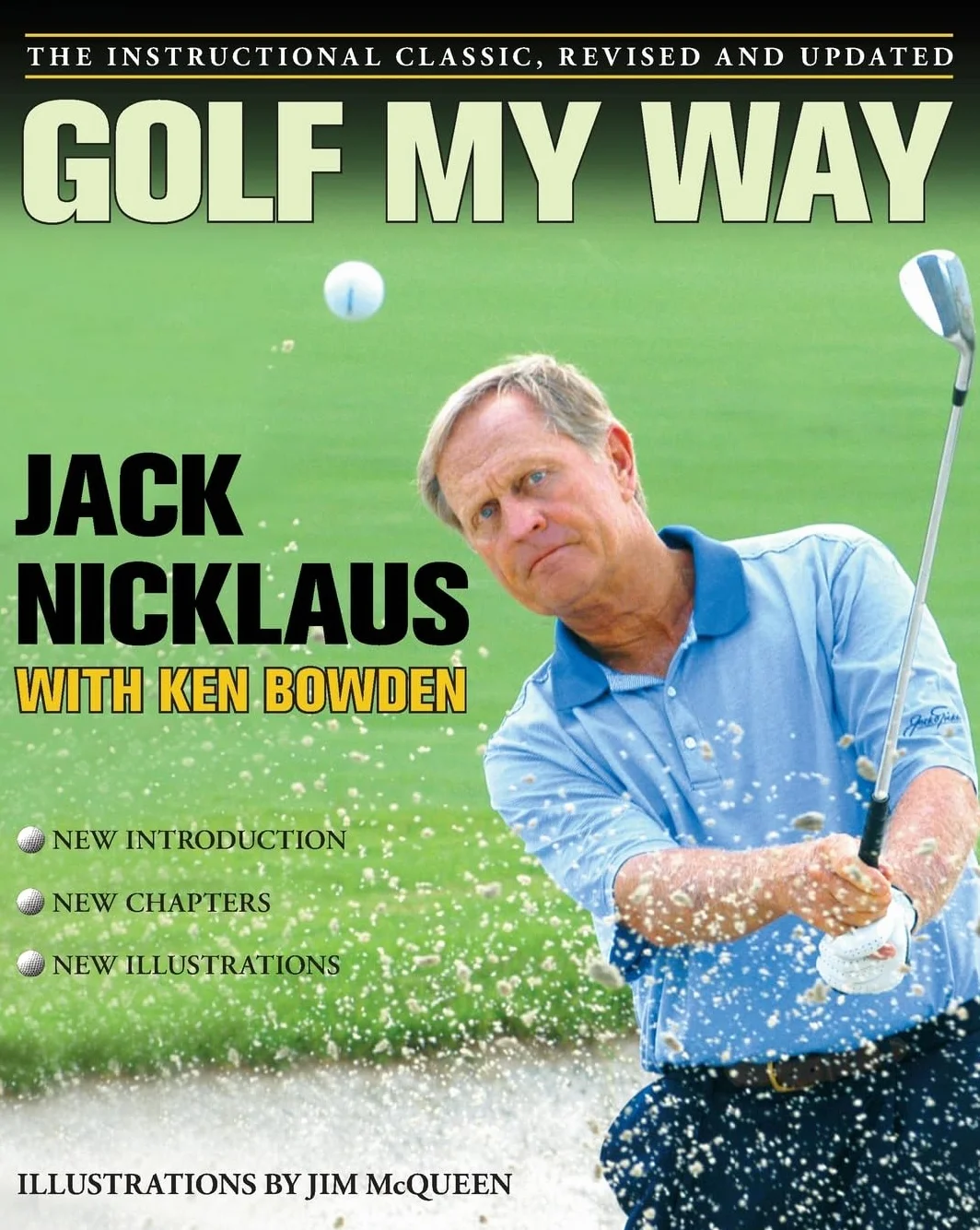 Golf My Way: The Instructional Classic, Revised and Updated