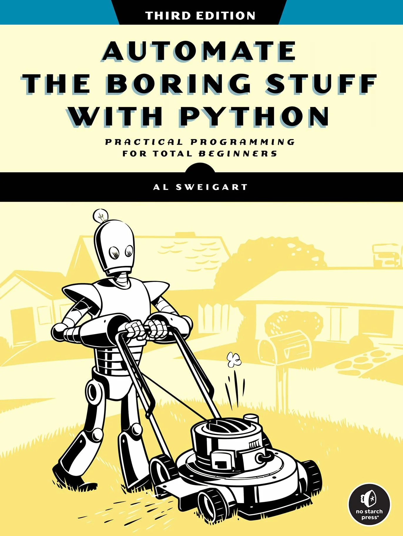 Automate the Boring Stuff with Python, 3rd Edition: Practical Programming for Beginners
