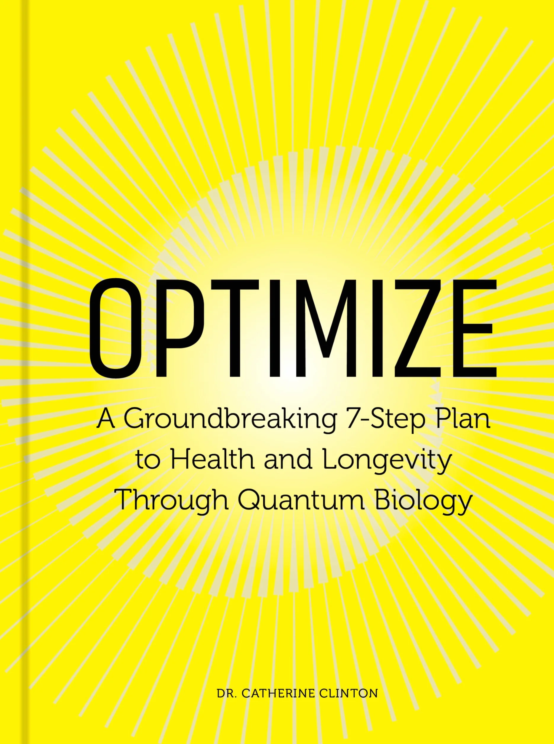 Optimize: A Groundbreaking 7-Step Plan to Health and Longevity Through Quantum Biology