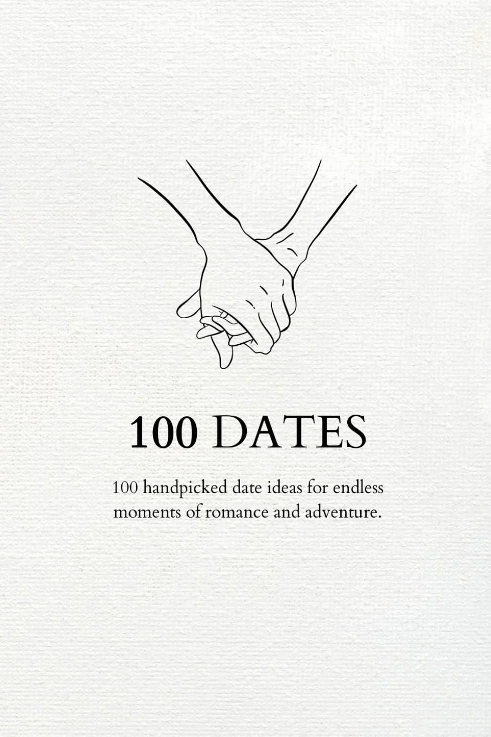 100 Dates: Elevate your Date Nights! Creative Ideas for Unforgettable Moments of Romance and Adventure | Bucket List Book for Couples | Line Art Design