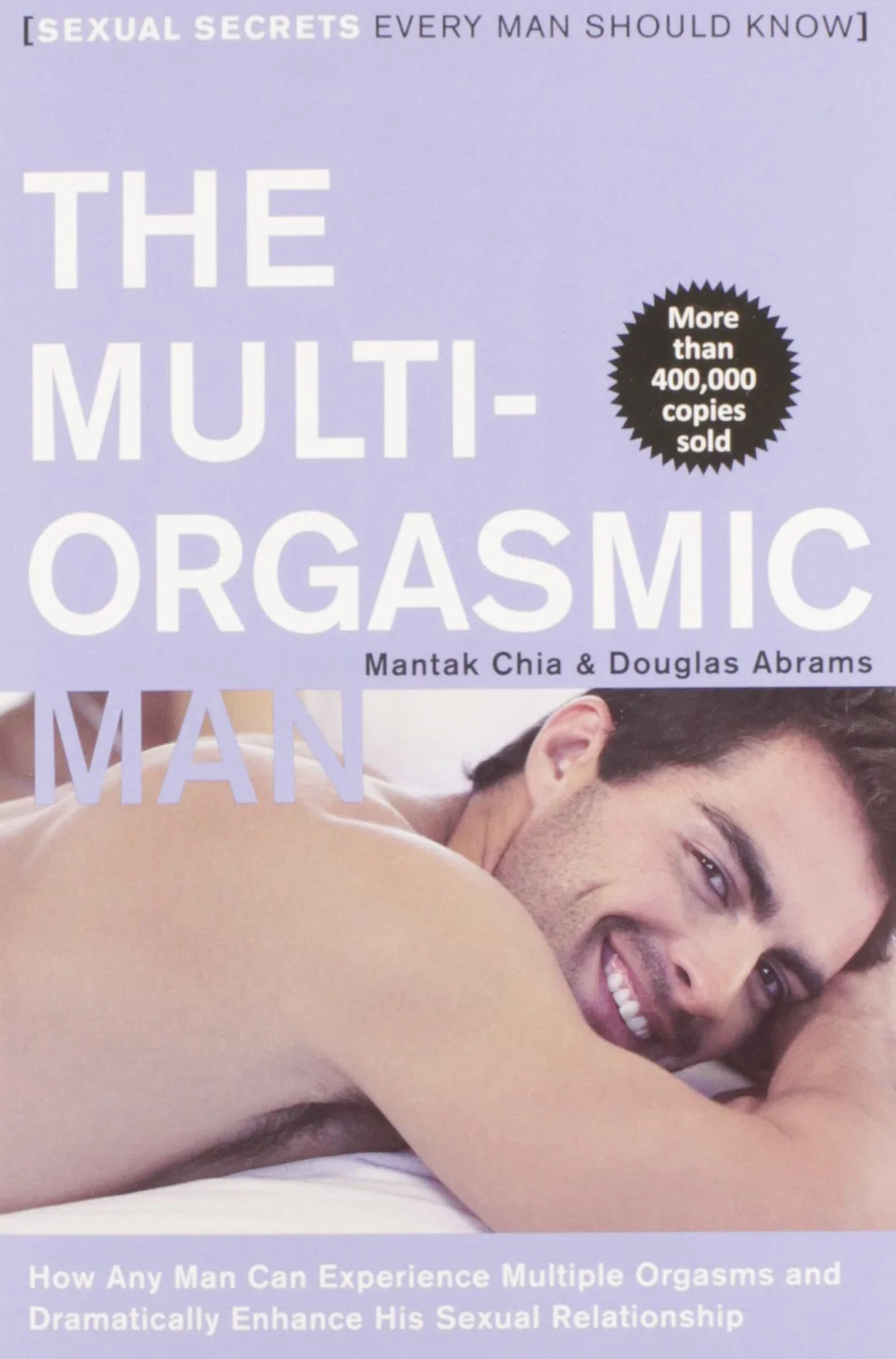 The Multi-Orgasmic Man: Sexual Secrets Every Man Should Know