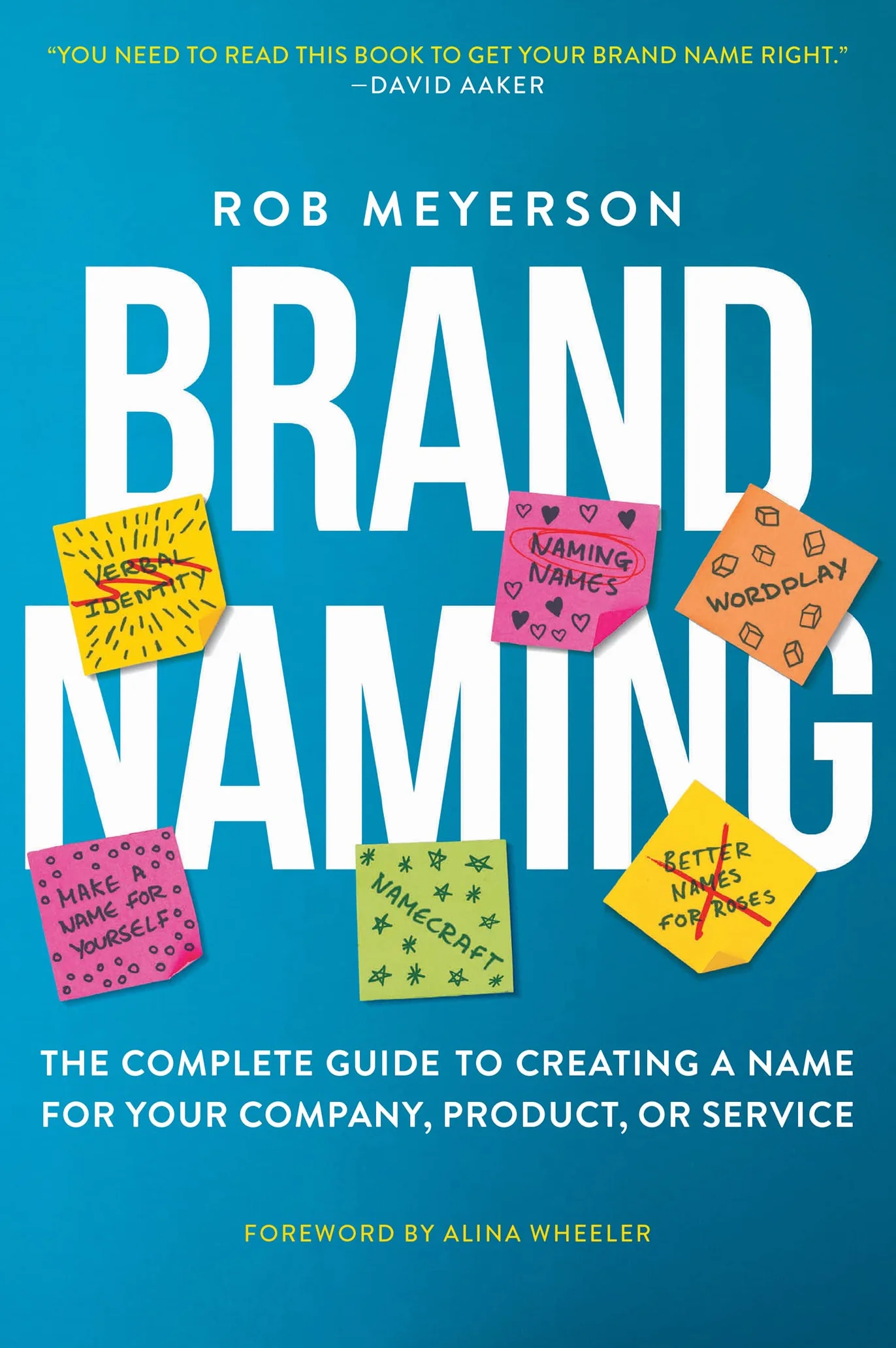 Brand Naming: The Complete Guide to Creating a Name for Your Company, Product, or Service