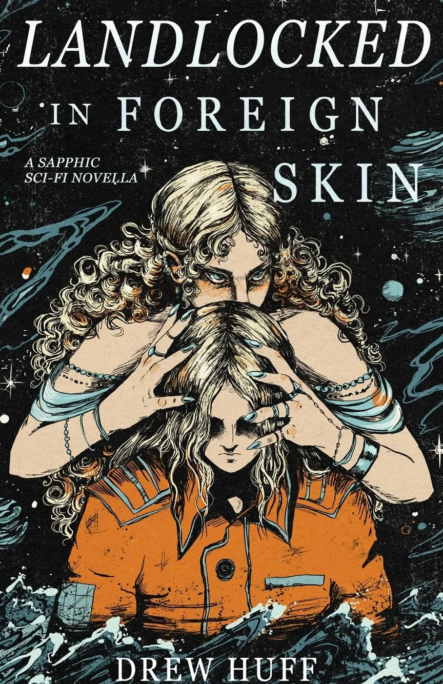Landlocked In Foreign Skin: A Sapphic Sci-Fi Novella