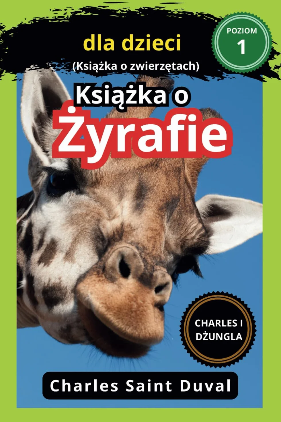 Charles i dżungla: Książka o żyrafie dla dzieci